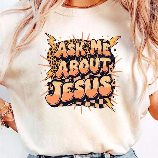 Ask Me About Jesus - DTF Transfer - PrintPony®