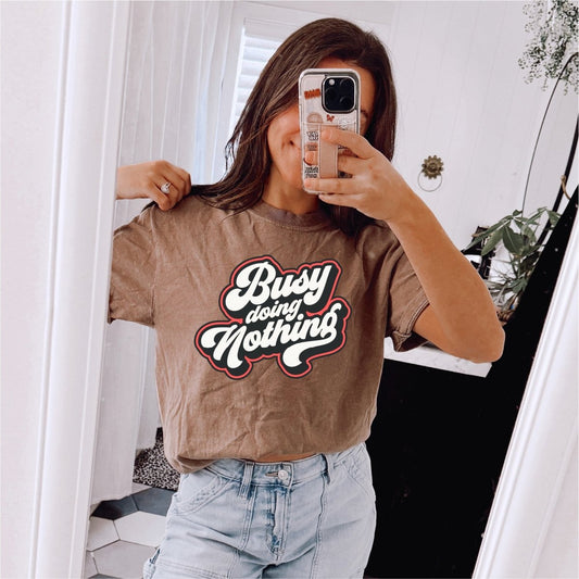 Busy Doing Nothing - DTF Transfer - PrintPony