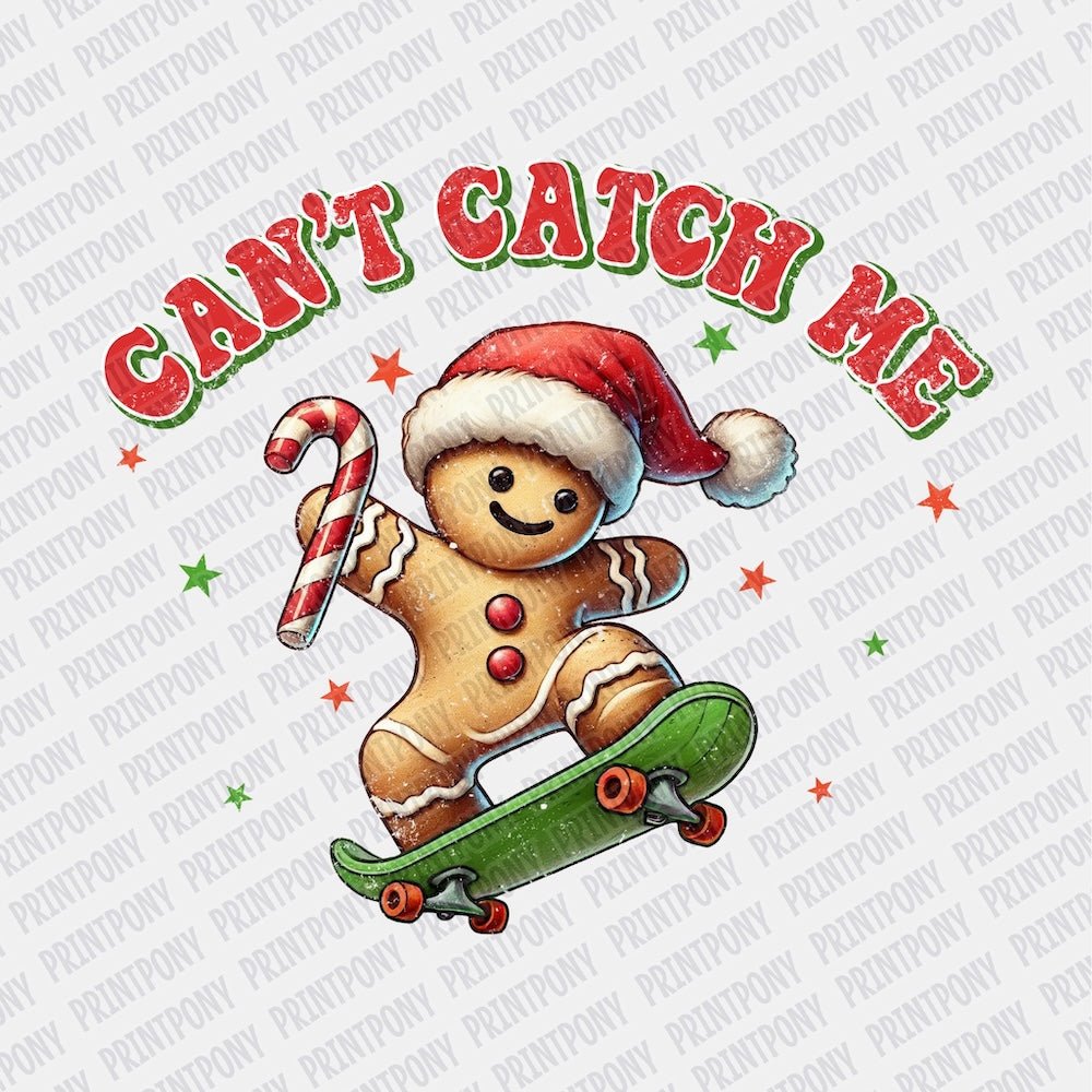 Can't Catch Me Gingerbread Man DTF Transfer - Print Pony‚Ñ¢