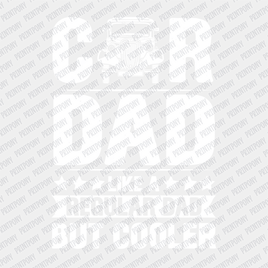 Car Dad but Cooler DTF Transfer - PrintPony®