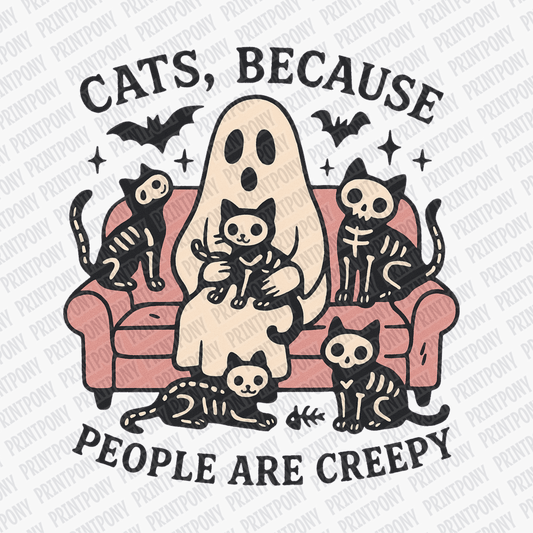 Cats, Because People Are Creepy (Ghost) DTF Transfer - PrintPony™