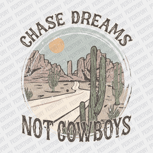 Chase Dreams not Cowboys DTF Transfer - PrintPony