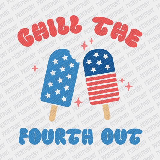 Chill the Fourth Out Patriotic DTF transfer - PrintPony