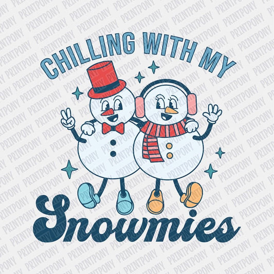 Chillin with my Snowmies - DTF Transfer - Print Pony‚Ñ¢