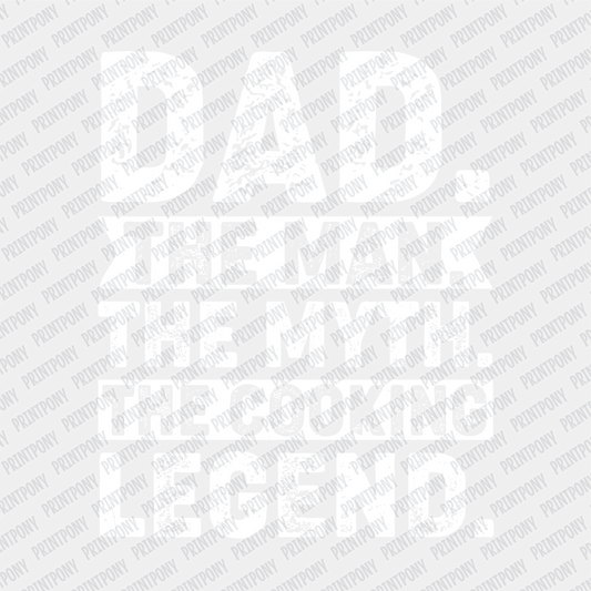 Dad, the Man, the Myth, the Cooking Legend DTF Transfer - PrintPony®