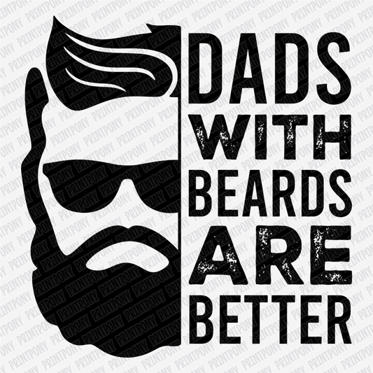 Dad's with Beards are Better DTF Transfer (Black) - PrintPony®