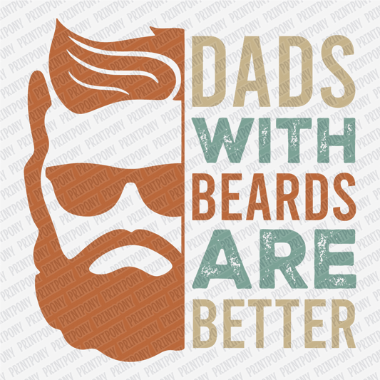 Dad's with Beards are Better DTF Transfer (Color) - PrintPony®