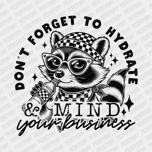 Don't Forget to Hydrate & Mind Your Business DTF Transfer - PrintPony
