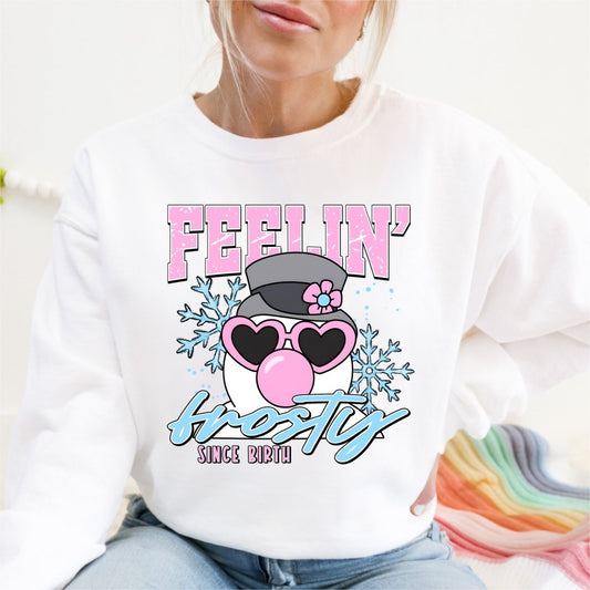 Feelin' Frosty Since Birth DTF transfer - PrintPony