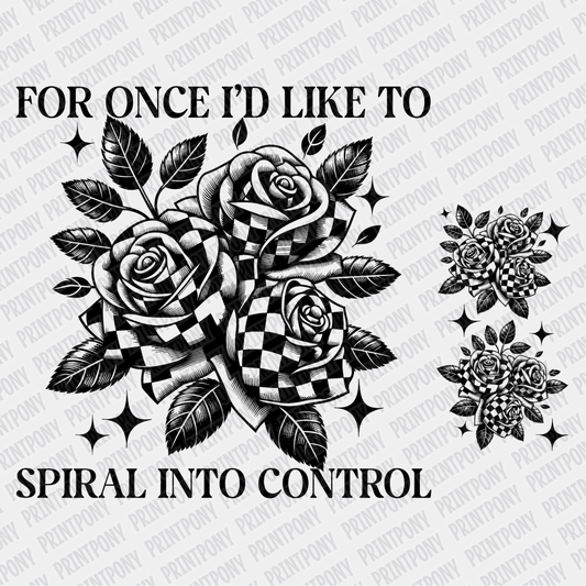 For Once, I'd like to Spiral into control (with sleeve design) DTF Transfer - PrintPony