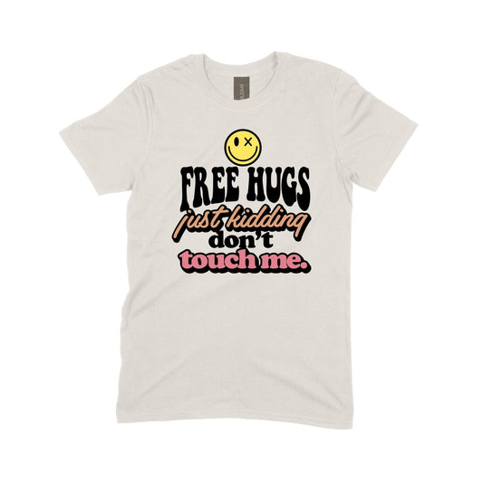 Free Hugs, Just Kidding, Don't Touch Me - DTF Transfer - PrintPony