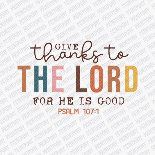 Give Thanks to the Lord, for He is Good - DTF Transfer - PrintPony™