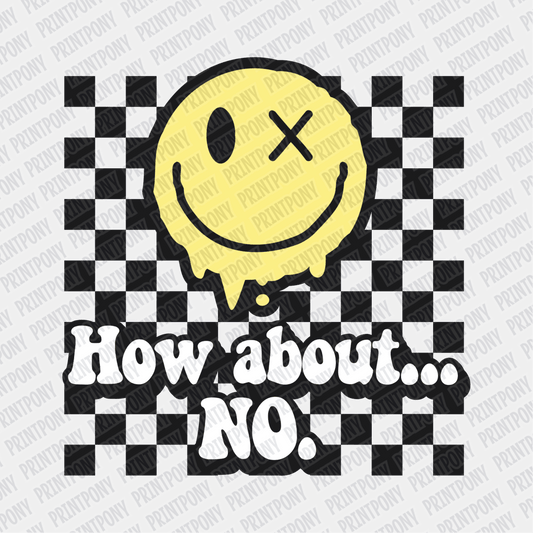 How About No - DTF Transfer - PrintPony