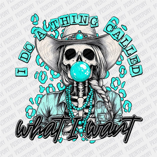 I do a Thing Called What I Want DTF transfer - PrintPony