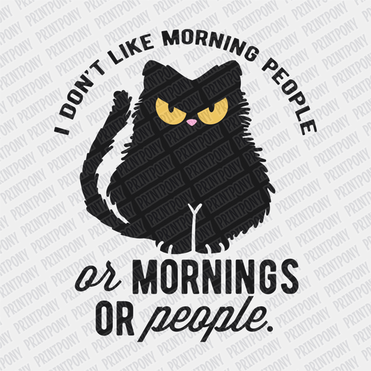 I Don't Like Morning People DTF Transfer - PrintPony