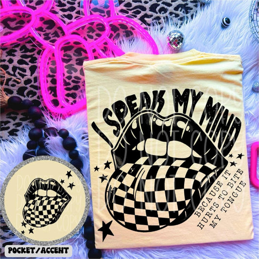 I Speak my Mind because it Hurts to Bite my Tongue (with pocket design) DTF Transfer - PrintPony