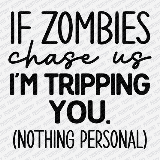 If Zombies Charge Us, I'm Tripping You DTF Transfer - PrintPony®