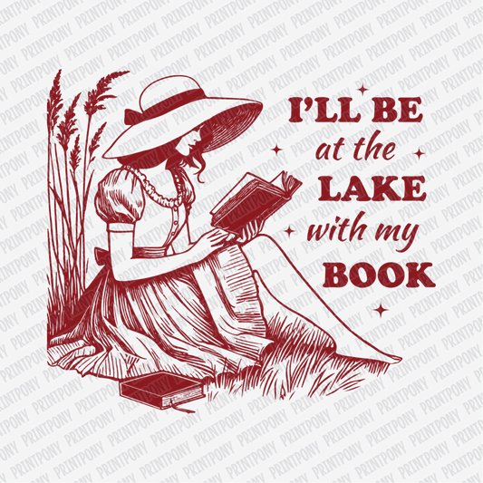 I'll Be at the Lake with My Book - DTF Transfer - PrintPony®