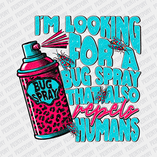I'm Looking for a Bug Spray that Also Repels People DTF Transfer - PrintPony