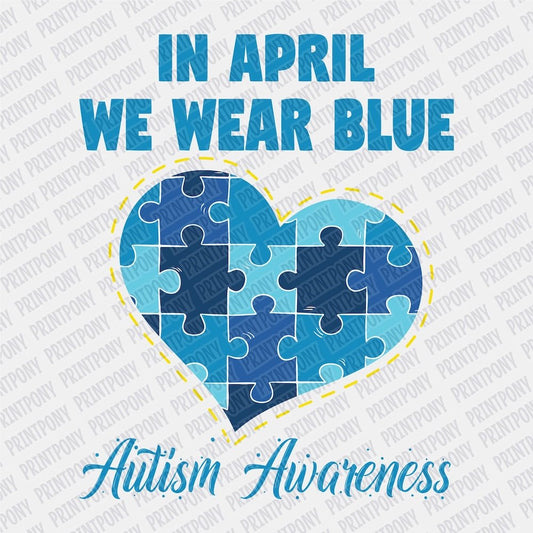 In April we Wear Blue DTF Transfer - PrintPony