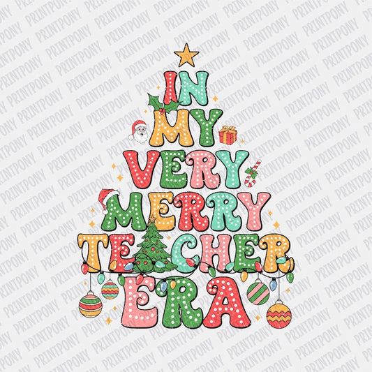 In my very Merry Teacher Era DTF transfer - PrintPony