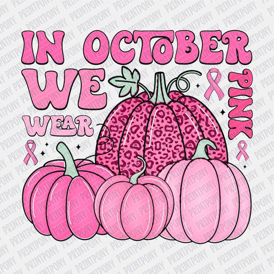 In October, We Wear Pink (Pumpkins) DTF transfer - PrintPony