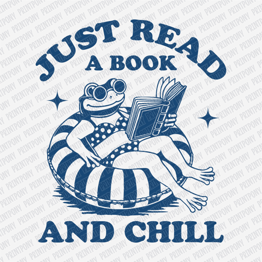 Just Read a Book and Chill - DTF Transfer - PrintPony®