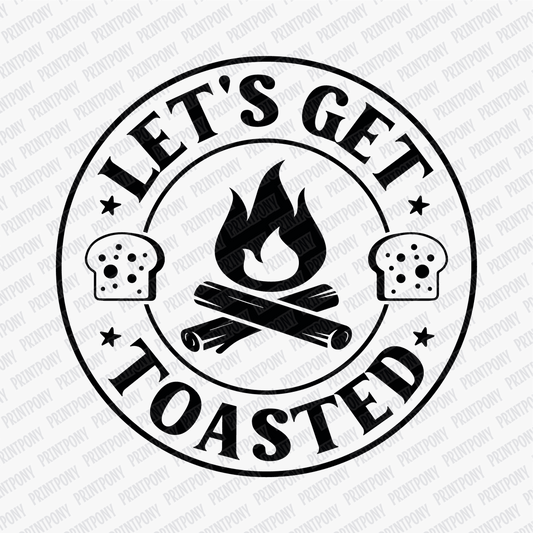 Let's Get Toasted DTF Transfer - PrintPony®