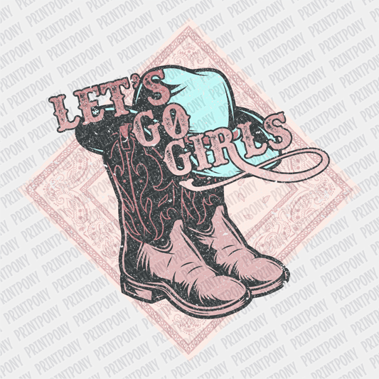 Let's Go Girls DTF Transfer - PrintPony