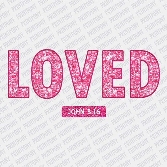 LOVED John 3:16 Sparkly Faux Sequin Letters Valentines DTF Transfer - PrintPony