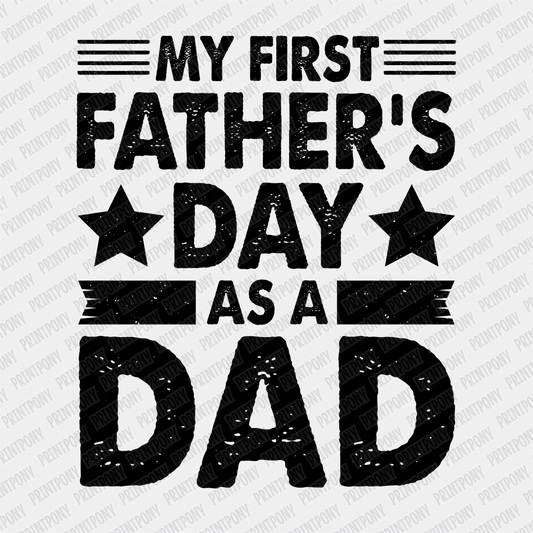 My First Father's Day as a Dad DTF Transfer - PrintPony®