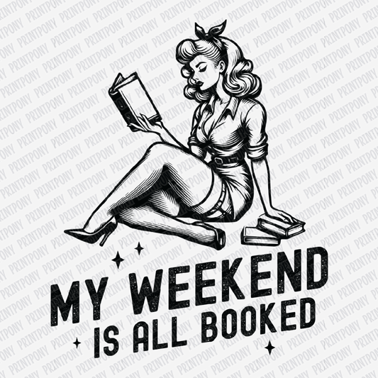 My Weekend Is All Booked - DTF Transfer - PrintPony®
