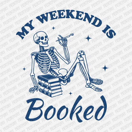 My Weekend Is Booked - DTF Transfer - PrintPony®