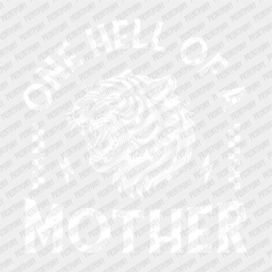 One Hell of a Mother - DTF transfer - PrintPony®