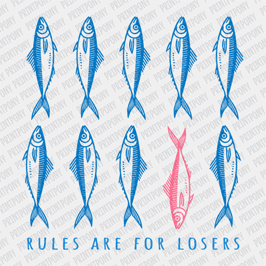 Rules are for Losers Sardines - DTF transfer - PrintPony