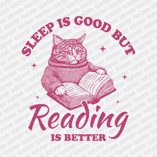Sleep Is Good, but Reading Is Better - DTF Transfer - PrintPony®