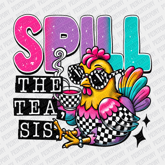Spill the Tea, Sis - DTF Transfer - PrintPony