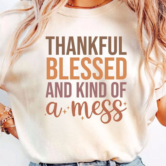 Thankful, Blessed, and Kind of a Mess DTF Transfer - PrintPony™