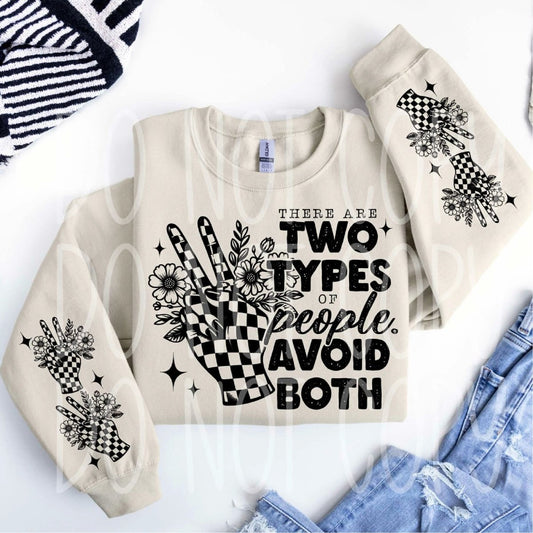 There are Two Types of People. Avoid Both (with sleeve design) DTF Transfer - PrintPony
