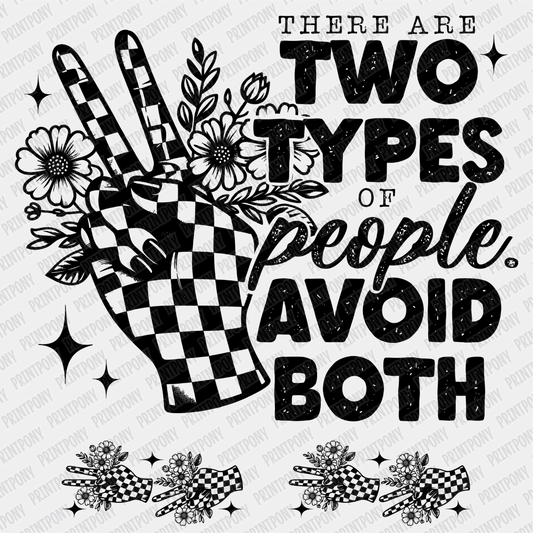There are Two Types of People. Avoid Both (with sleeves) DTF Transfer - PrintPony®