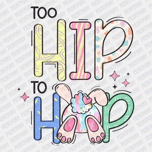 Too Hip to Hop DTF Transfer - PrintPony