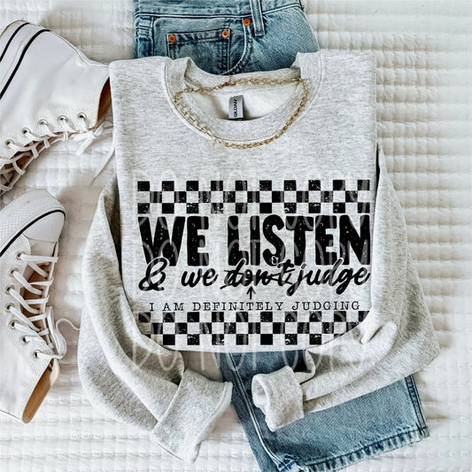 We Listen and We Judge DTF Transfer - PrintPony