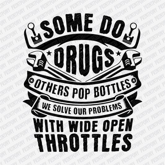 We Solve Our Problems, with Wide Open Throttles DTF Transfer - PrintPony®