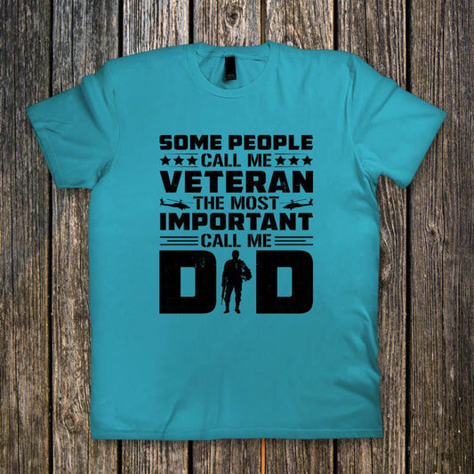 Some People Call me Veteran, the Most Important call Me, Dad - Ready to Press DTF Transfer - Print Pony