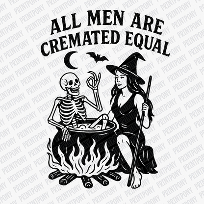 All Men are Cremated Equal Halloween DTF Transfer (Black) - PrintPony™