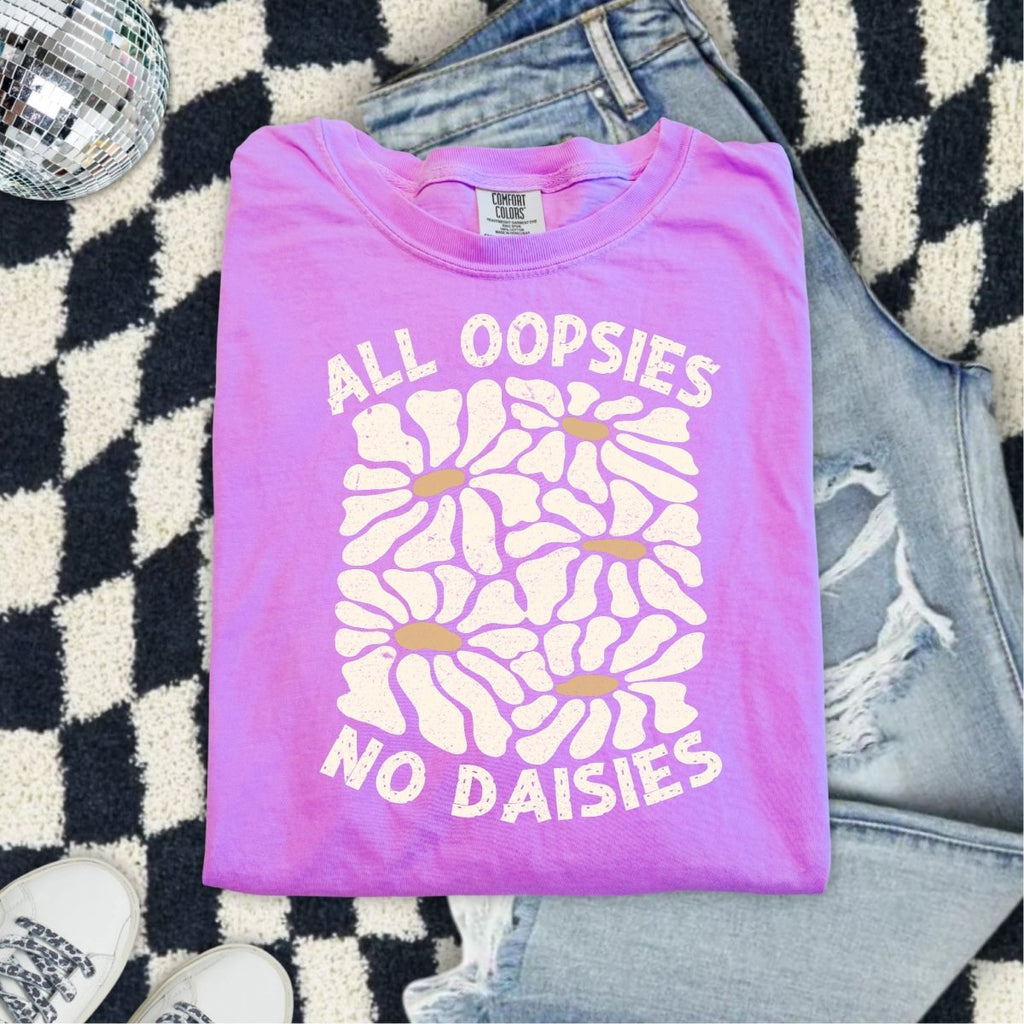 All Oopsies, No Daisies - DTF Transfer - PrintPony