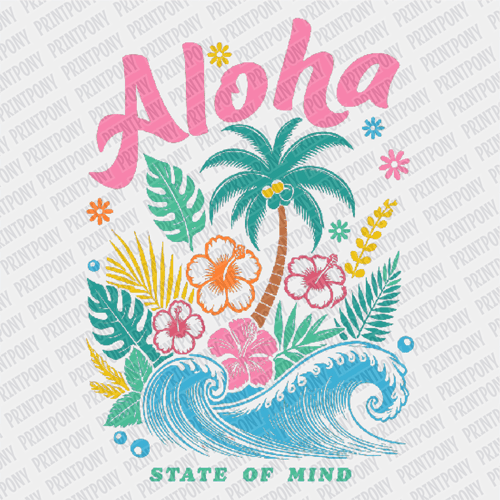 Aloha state of mind - DTF transfer - PrintPony