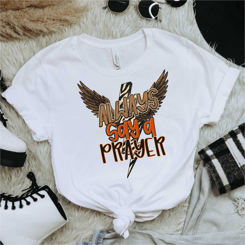 Always Say a Prayer - DTF Transfer - PrintPony