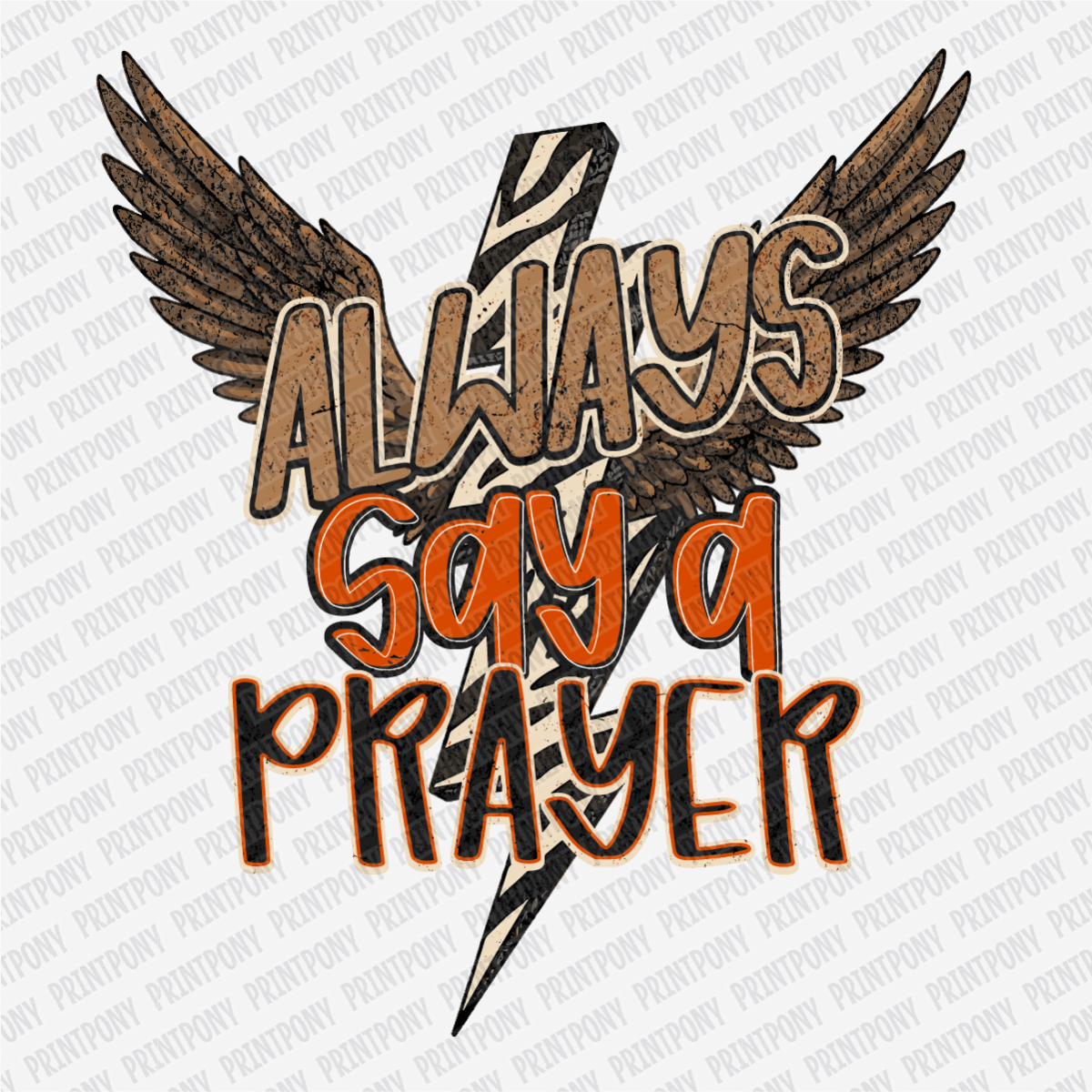 Always Say a Prayer - DTF Transfer - PrintPony