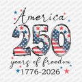 America 250 Years of Freedom Patriotic DTF transfer - PrintPony